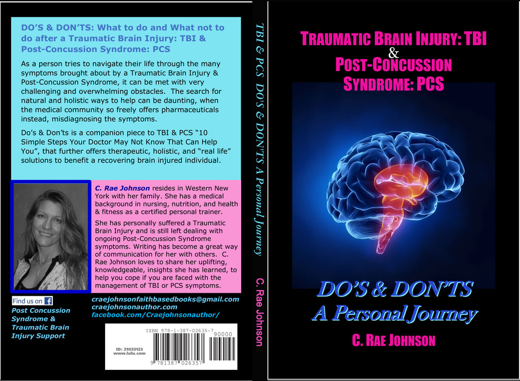 Traumatic Brain Injury: TBI & Post-Concussion Syndrome: PCS DO'S & DON'TS A Personal Journey