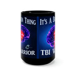 TBI Warrior "It's a Brain Thing" Black Mug 15oz