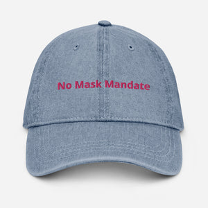 No Mask Mandate "Embroidered" Denim Hat