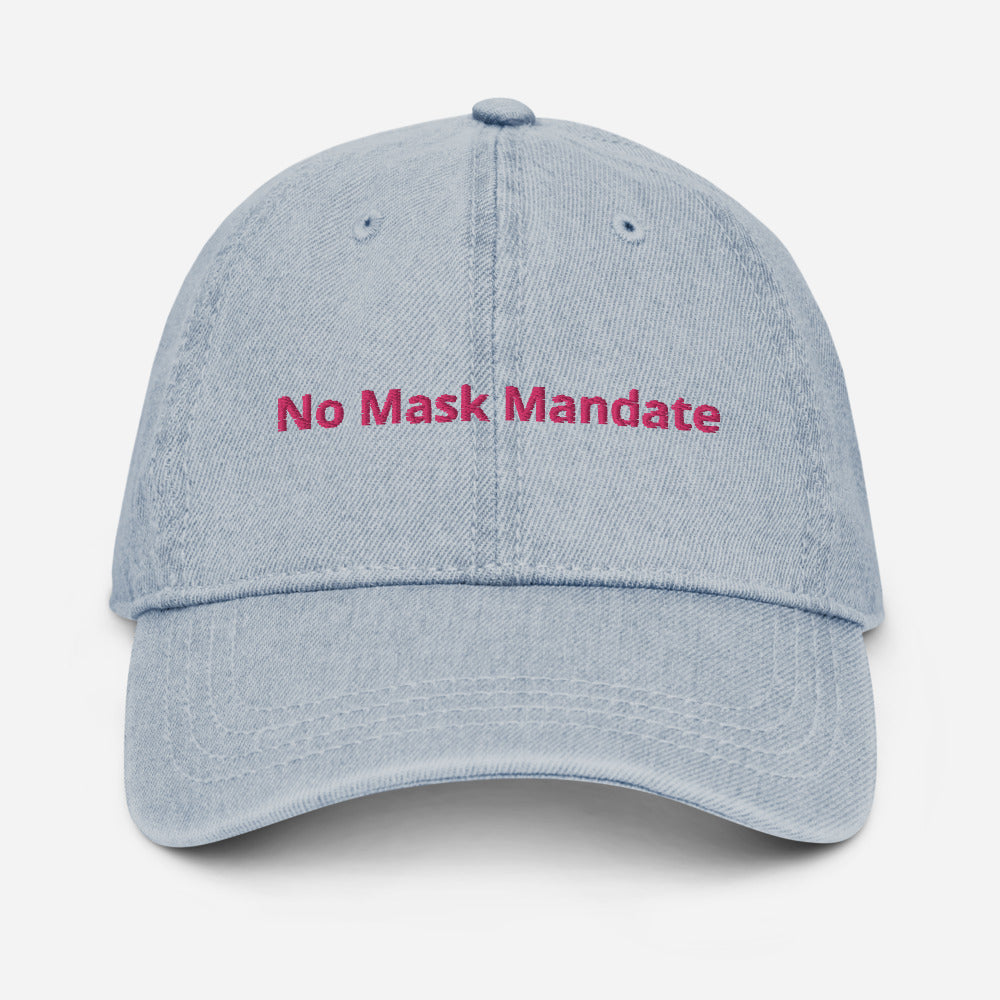 No Mask Mandate "Embroidered" Denim Hat