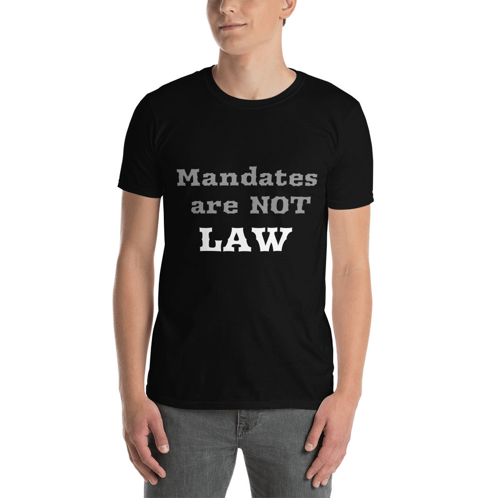 Mandates are NOT LAW Short-Sleeve T-Shirt