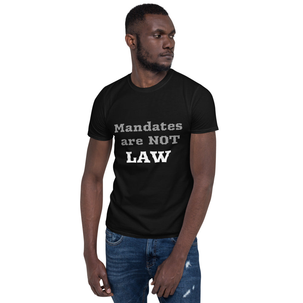 Mandates are NOT LAW Short-Sleeve T-Shirt