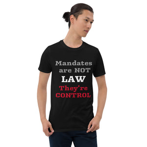Mandates Are NOT Law They're Control Short-Sleeve T-Shirt