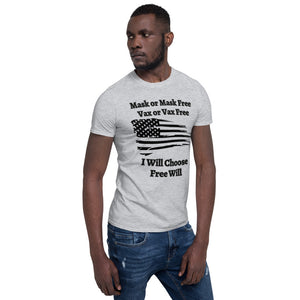 Mask or Vax, I Will Choose Free Will "Double Sided" Short-Sleeve Unisex T-Shirt