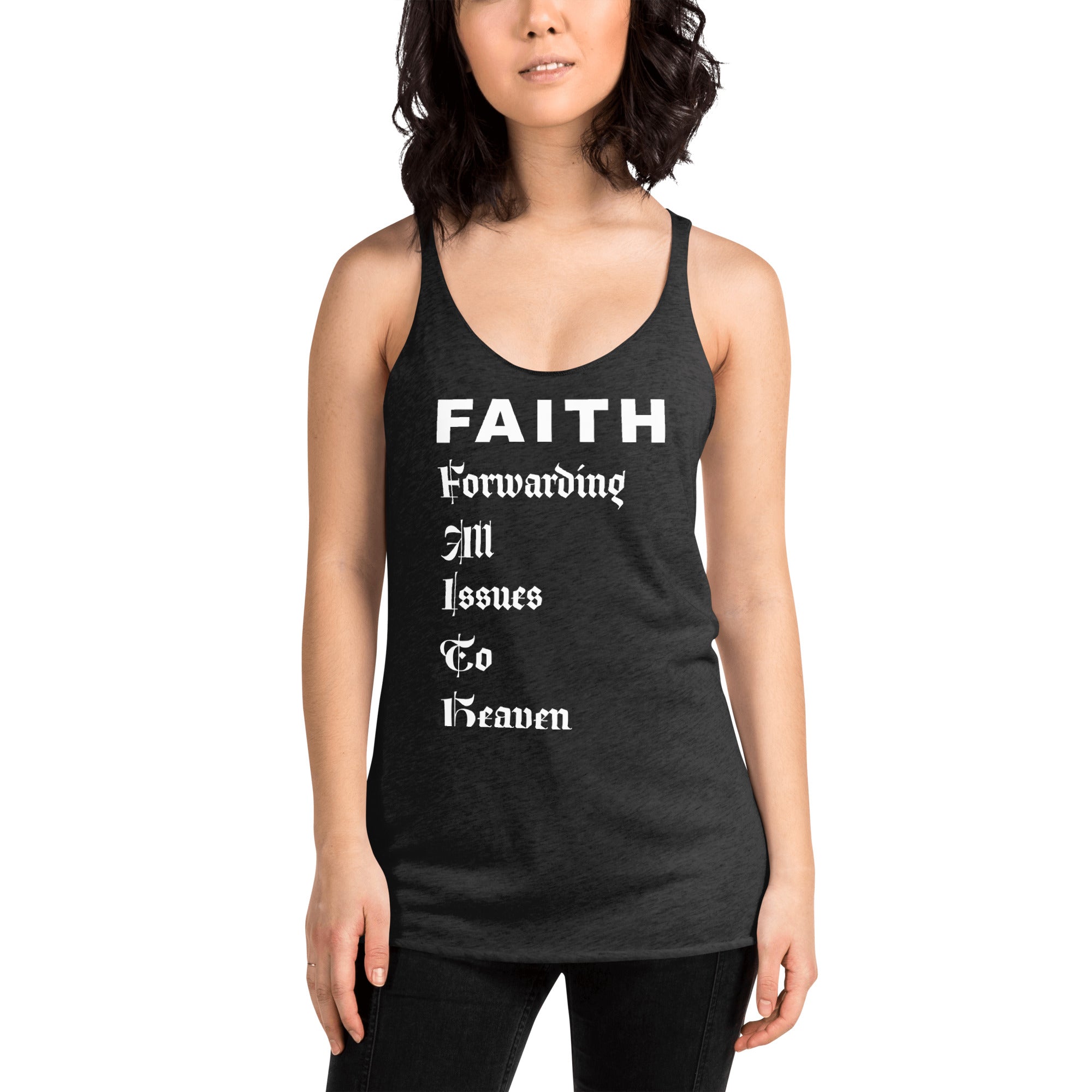 FAITH Forwarding All Issues to Heaven Women's Racerback Tank