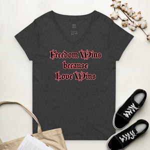 Freedom Wins because Love Wins Women’s recycled v-neck t-shirt